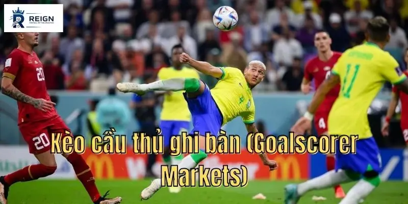 Cược Cầu Thủ Là Gì? 5 Thủ Thuật Soi Kèo Player Props Hiệu Quả Nhất 2 Keo cau thu ghi ban Goalscorer Markets.jpg